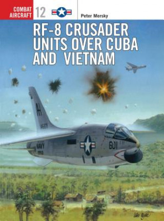 Книга RF-8 Crusader Units over Cuba and Vietnam Peter Mersky