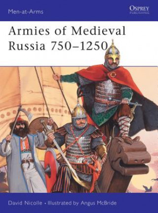 Carte Armies of Medieval Russia 750-1250 David Nicolle