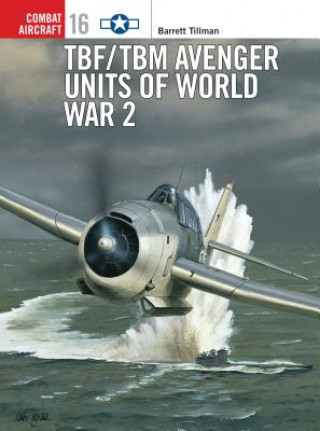 Book TBF/TBM Avenger Units of World War 2 Barrett Tillman