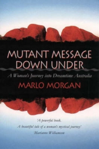 Книга Mutant Message Down Under Marlo Morgan