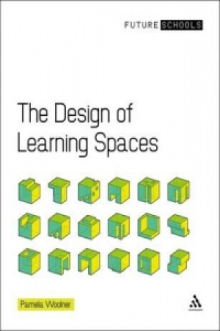 Kniha Design of Learning Spaces Pamela Woolner