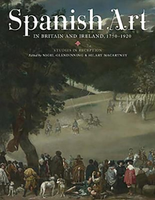 Książka Spanish Art in Britain and Ireland, 1750-1920 Nigel Glendinning