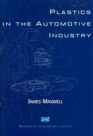 Книга Plastics in the Automotive Industry James Maxwell