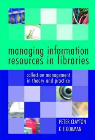 Carte Managing Information Resources in Libraries Peter Clayton
