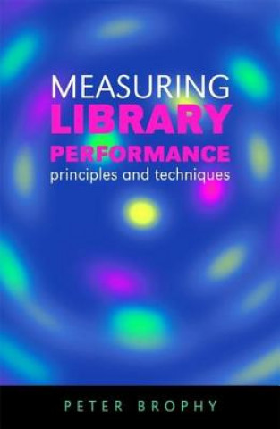 Könyv Measuring Library Performance Peter Brophy