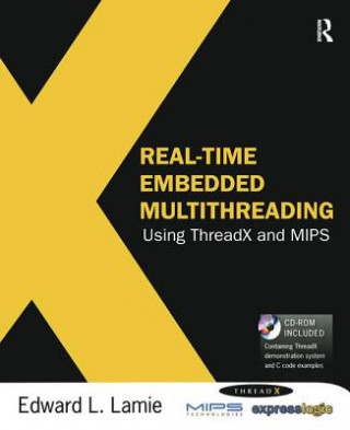 Książka Real-Time Embedded Multithreading Using ThreadX and MIPS Edward L Lamie