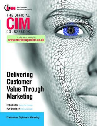 Kniha CIM Coursebook: Delivering Customer Value through Marketing Ray Donnelly