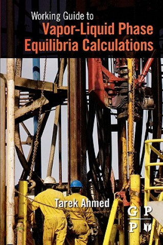 Kniha Working Guide to Vapor-Liquid Phase Equilibria Calculations Tarek Ahmed