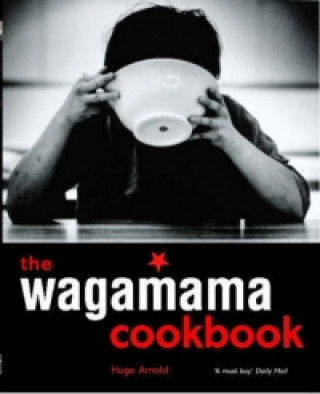 Kniha Wagamama Cookbook Hugo Arnold