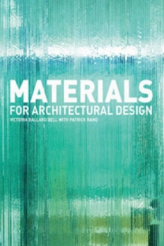 Kniha Materials for Architectural Design Victoria Ballar Bell