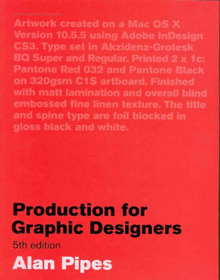 Carte Production for Graphic Designers, Fifth edition Alan Pipes