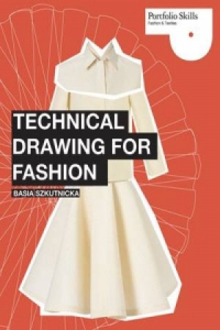 Книга Technical Drawing for Fashion Basia Szkutnicka