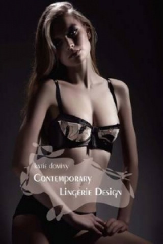 Könyv Contemporary Lingerie Design Katie Dominy