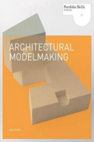 Kniha Architectural Modelmaking Nick Dunn