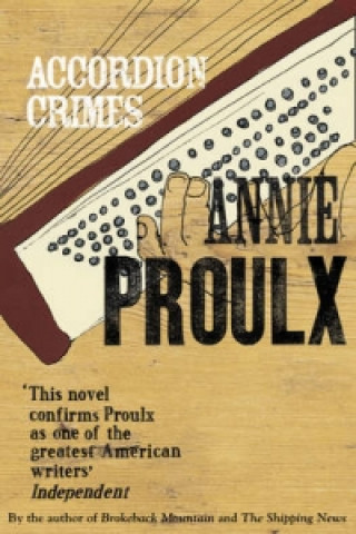 Kniha Accordion Crimes Annie Proulx