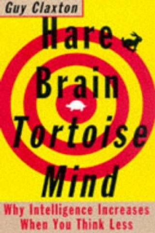 Könyv Hare Brain, Tortoise Mind Guy Claxton