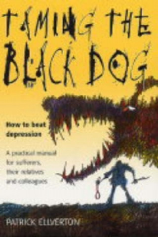 Könyv Taming The Black Dog Patrick Ellverton