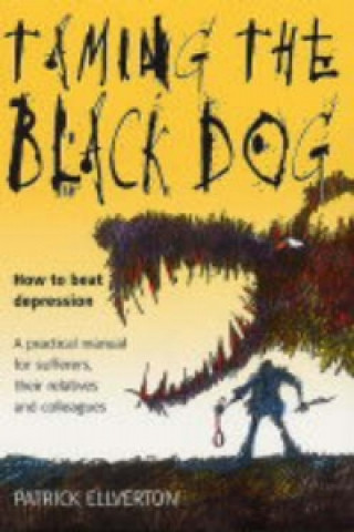 Book Taming The Black Dog Patrick Ellverton