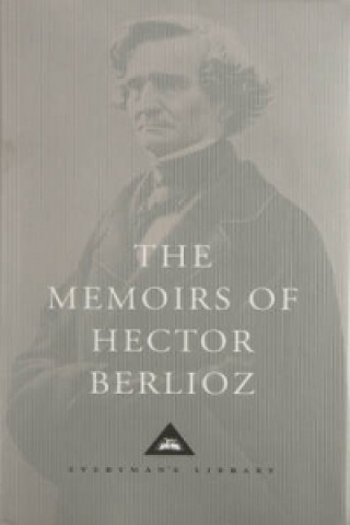 Könyv Memoirs of Hector Berlioz Hector Berlioz