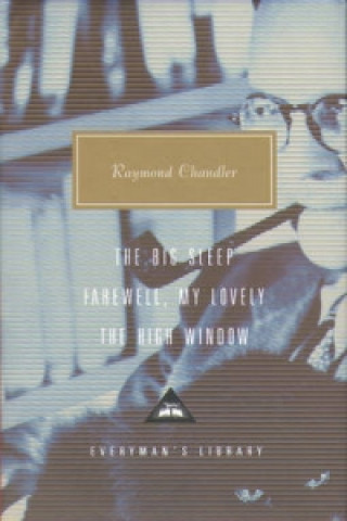 Carte Big Sleep, Farewell, My Lovely, The High Window Raymond Chandler