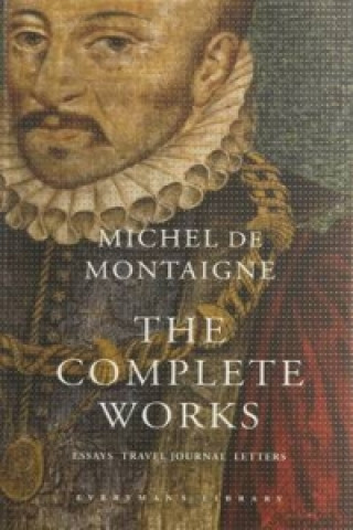 Książka Complete Works Michel de Montaigne