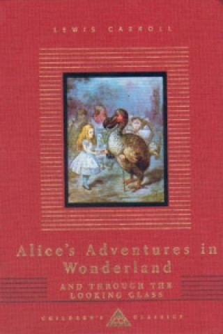 Könyv Alice's Adventures In Wonderland And Through The Looking Glass Lewis Carroll