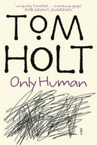 Książka Only Human Tom Holt