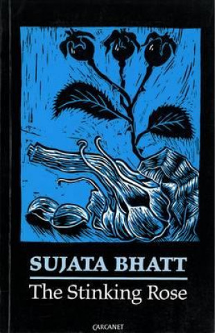 Kniha Stinking Rose Sujata Bhatt