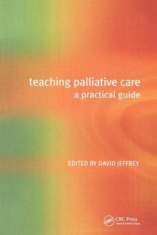 Könyv Teaching Palliative Care David Jeffery