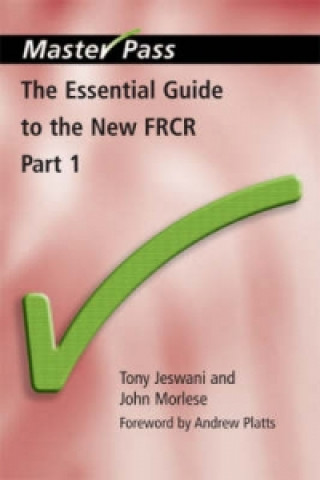 Kniha Essential Guide to the New FRCR Tony Jeswani