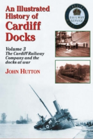 Carte Illustrated History of Cardiff Docks John Hutton