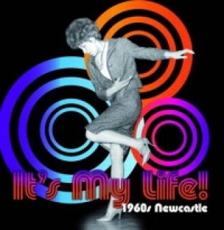 Carte It's My Life! 1960s Newcastle Anna Flowers