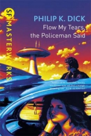 Könyv Flow My Tears, The Policeman Said Philip K Dick