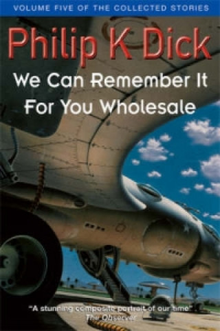 Kniha We Can Remember It For You Wholesale Philip K. Dick