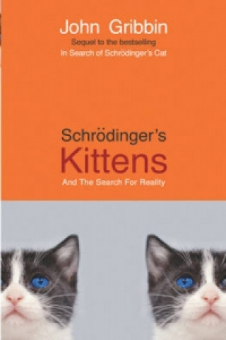 Kniha Schrodinger's Kittens John Gribbin