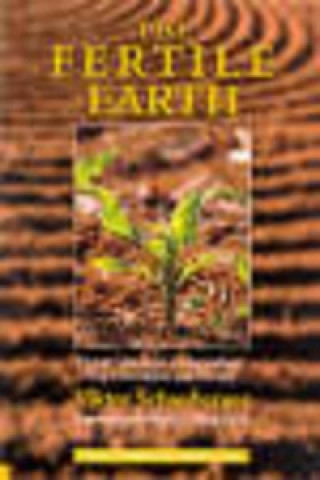 Книга Fertile Earth Viktor Shauberger