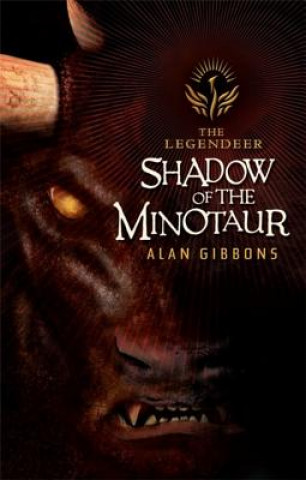 Książka The Legendeer: Shadow Of The Minotaur Alan Gibbons