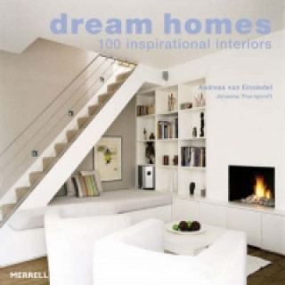 Knjiga Dream Homes: 100 Inspirational Interiors Andreas von Einsiedel