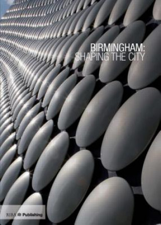 Book Birmingham: Shaping the City Ben Flatman