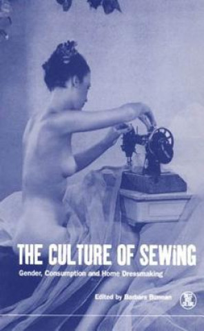 Knjiga Culture of Sewing Barbara Burman