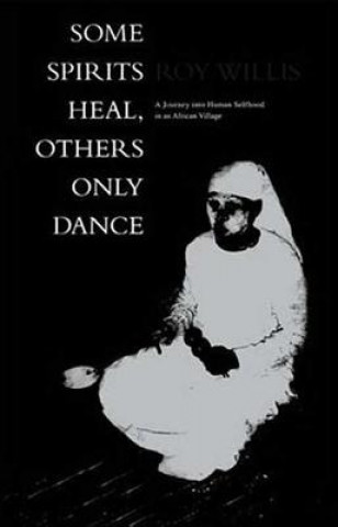 Buch Some Spirits Heal, Others Only Dance Roy Willis