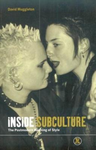 Könyv Inside Subculture David Muggleton