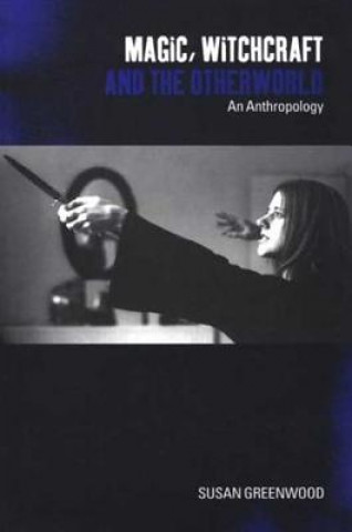 Книга Magic, Witchcraft and the Otherworld Susan Greenwood