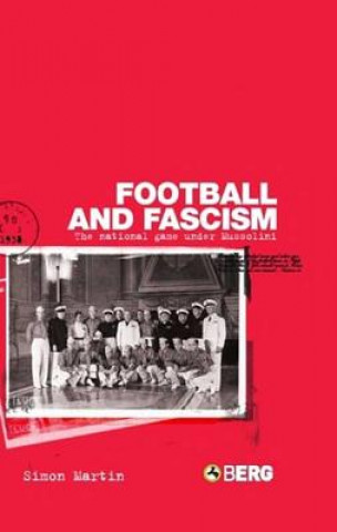 Książka Football and Fascism Simon Martin