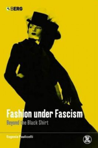 Könyv Fashion under Fascism Eugenia Paulicelli