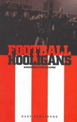 Książka Football Hooligans Gary Armstrong