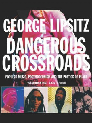 Kniha Dangerous Crossroads George Lipsitz