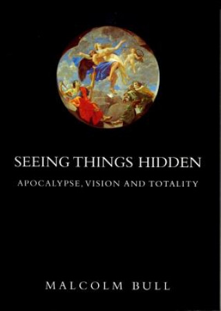 Kniha Seeing Things Hidden Malcolm Bull