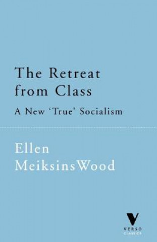 Libro Retreat From Class Ellen Meiksins Wood