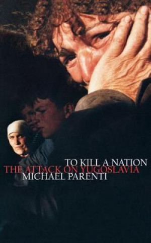 Книга To Kill a Nation Michael Parenti